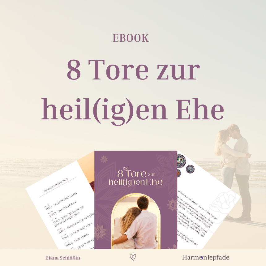 8 Tore zur heil(ig)en Ehe – Dein Wegweiser zu tiefer Verbindung