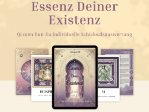 Essenz Deiner Existenz - Qi men Dun Jia Schicksalsauswertung